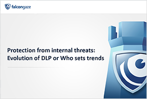 Protection from internal threats: Evolution of DLP or Who sets trends